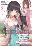 My Girlfriend Cheated on Me, and Now My Flirty Underclassman Won't Leave Me Alone Novel 2 kuva on linkki tuotesivulle: My Girlfriend Cheated on Me, and Now My Flirty Underclassman Won't Leave Me Alone Novel 2