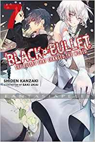 Black Bullet Light Novel 7: Bullet Changed World