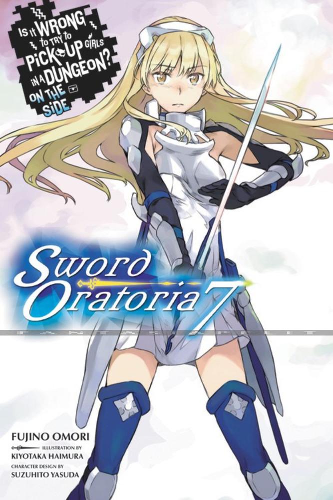 Is it Wrong to Try to Pick up Girls in a Dungeon? Sword Oratoria Novel 07