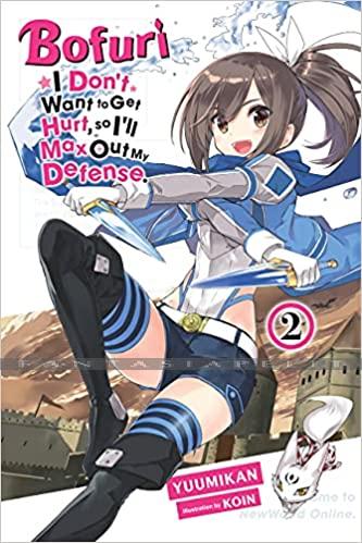 Bofuri: I Don't Want to Get Hurt, so I'll Max Out My Defense Light Novel 02
