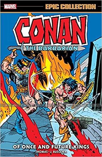 Conan the Barbarian: Original Marvel Years Epic Collection 5 -Of Once and Future Kings