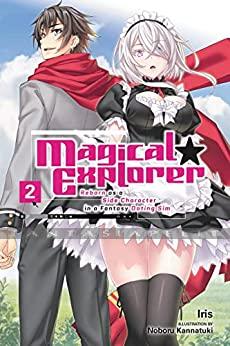 Magical Explorer Reborn as a Side Character in a Fantasy Dating Sim Light Novel 2