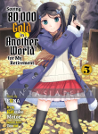 Saving 80,000 Gold in Another World for My Retirement Light Novel 5