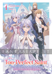 Too-perfect Saint: Tossed Aside by My Fiane and Sold to Another Kingdom Light Novel 1