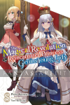 Magical Revolution of the Reincarnated Princess and the Genius Young Lady Light Novel 8