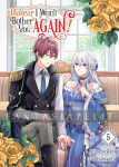 I Swear I Won't Bother You Again! Light Novel 5