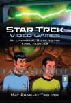 Star Trek Video Games: An Unofficial Guide to the Final Frontier (HC)