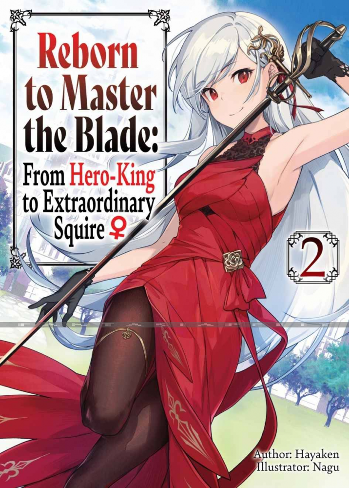 Reborn to Master the Blade: From Hero-King to Extraordinary Squire Light Novel 2