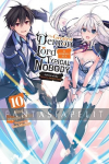 Greatest Demon Lord is Reborn as a Typical Nobody Light Novel 10: Advent of the Greatest Demon Lord