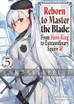 Reborn to Master the Blade: From Hero-King to Extraordinary Squire Light Novel 5