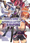 I'm the Evil Lord of an Intergalactic Empire! Light Novel 6