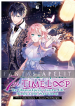 7th Time Loop: The Villainess Enjoys a Carefree Life Married to Her Worst Enemy! Light Novel 6