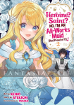 Heroine? Saint? No, I’m an All-Works Maid (And Proud of it)! 2