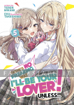 There's No Freaking Way I'll be Your Lover! Unless... Light Novel 5