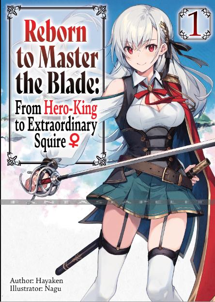 Reborn to Master the Blade: From Hero-King to Extraordinary Squire Light Novel 1