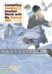 Campfire Cooking in Another World With My Absurd Skill Light Novel Omnibus 4 kuva on linkki tuotesivulle: Campfire Cooking in Another World With My Absurd Skill Light Novel Omnibus 4